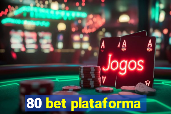 80 bet plataforma